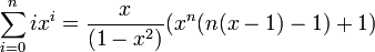 \sum_{i=0}^n i x^i= \frac{x}{(1-x^2)}(x^n(n(x-1)-1)+1)