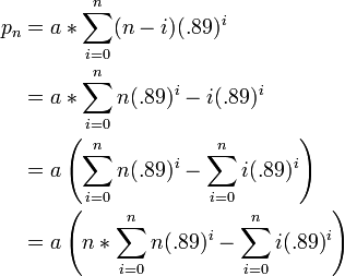 \begin{align} p_n & = a * \sum_{i=0}^n(n-i)(.89)^i \\ & = a * \sum_{i=0}^n n(.89)^i - i(.89)^i \\  & = a \left ( \sum_{i=0}^n n(.89)^i - \sum_{i=0}^n i(.89)^i \right ) \\ & = a \left ( n * \sum_{i=0}^n n(.89)^i - \sum_{i=0}^n i(.89)^i \right ) \end{align}